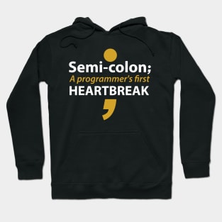 Semi-colon a programmer's first heartbreak Hoodie